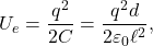 \begin{equation*} U_e={q^2\over 2C}={q^2d\over 2\varepsilon_0\ell^2}, \end{equation*}