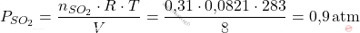 \[ P_{SO_2} = \frac{n_{SO_2} \cdot R \cdot T}{V} = \frac{\text{0,31} \cdot \text{0,0821} \cdot 283}{8} = \text{0,9} \, \text{atm} \]