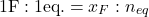 \[ 1 \text{F} : 1 \text{eq.} = x_F : n_{eq} \]