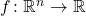 f \colon \mathbb{R}^n \to \mathbb{R}