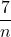 \dfrac{7}{n}