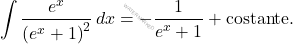 \[\int\dfrac{e^x}{\left(e^x+1\right)^2}\,dx=-\dfrac{1}{e^x+1}+\text{costante}.\]