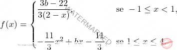\[ f(x) = \begin{cases}     \dfrac{3b - 22}{3(2 - x)}, & \text{se } -1 \leq x < 1, \\\\     -\dfrac{11}{3}x^2 + bx - \dfrac{11}{3}, & \text{se } 1 \leq x \leq 4. \end{cases} \]