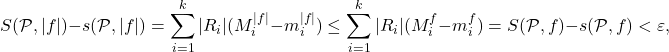 \[S(\mathcal P,\vert f \vert)-s(\mathcal P,\vert f \vert) = \sum_{i=1}^k \vert R_{i}\vert  (M_{i}^{\vert f \vert}-m_{i}^{\vert f \vert})  \leq \sum_{i=1}^k  \vert R_{i} \vert (M_{i}^{f}-m_{i}^{f}) = S(\mathcal P, f )-s(\mathcal P, f ) < \varepsilon ,\]