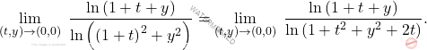 \begin{equation*} 	\lim_{(t,y)\to (0,0)} \;\dfrac{\ln\left(1+t+y\right)}{\ln\left(\left(1+t\right)^2+y^2\right)}=\lim_{(t,y)\to (0,0)} \;\dfrac{\ln\left(1+t+y\right)}{\ln\left(1+t^2+y^2+2t\right)}.	 	\end{equation*}