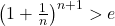 \left(1 + \frac{1}{n}\right)^{n+1} > e