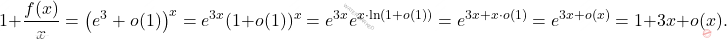 \[ 1 + \frac{f(x)}{x} = \left( e^3 + o(1) \right)^x = e^{3x}(1 + o(1))^x = e^{3x} e^{x \cdot \ln(1 + o(1))} = e^{3x + x \cdot o(1)} = e^{3x + o(x)} = 1 + 3x + o(x). \]