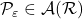 \mathcal P_\varepsilon \in \mathcal A ( \mathcal R)