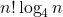 n! \log_4 n