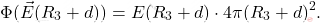 \begin{equation*} 	\Phi(\vec{E}(R_3+d))=E(R_3+d)\cdot 4\pi(R_3+d)^2. \end{equation*}
