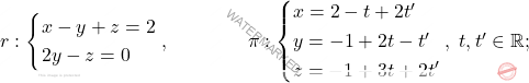 r: \begin{cases*} 				x-y+z=2 \\ 2y-z= 0  			\end{cases*},\qquad  \qquad\pi : \begin{cases*} 				x=2-t +2t' \\ y=-1+2t-t'\\ z=-1+3t+2t' 			\end{cases*},\; t,t' \in \mathbb{R};