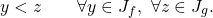 \begin{equation*} y < z \qquad \forall y \in J_f, \,\,\forall z \in J_g. \end{equation*}