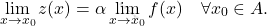 \[     \lim_{x \to x_0} z(x) = \alpha \lim_{x \to x_0} f(x) \quad \forall x_0 \in A.     \]