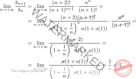 \[\begin{aligned} 	\lim_{n\to+\infty} \dfrac{b_{n+1}}{b_n}&= 	\lim_{n\to+\infty} \dfrac{(n+2)!}{(n+1)^{n+1}} \cdot \dfrac{n^n}{(n+1)!}=\\ 	&=\lim_{n\to+\infty} \dfrac{(n+2)\cancel{(n+1)!}}{\cancel{n^n} \left(1+\dfrac{1}{n} \right)^n n(1+o(1))}\cdot \dfrac{\cancel{n^n}}{\cancel{(n+1)!}}=\\ 	&=\lim_{n\to+\infty} \dfrac{(n+2)}{\left(1+\dfrac{1}{n} \right)^n n(1+o(1))}=\\ 	&=\lim_{n\to+\infty} \dfrac{\cancel{n}(1+o(1))}{\left(1+\dfrac{1}{n} \right)^n \cancel{n}(1+o(1))}=\dfrac{1}{e}<1. \end{aligned}\]