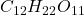 C_{12}H_{22}O_{11}