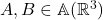 A,B\in\mathbb{A}(\mathbb{R}^3)