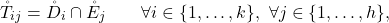 \begin{equation*} \mathring T_{ij} = \mathring D_i \cap \mathring E_j \qquad \forall i \in \{1,\dots,k\},\,\,\forall j \in \{1,\dots,h\}, \end{equation*}