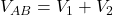 V_{AB}=V_1+V_2