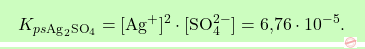\[\boxcolorato{chimica}{K_{ps \text{Ag}_2\text{SO}_4} = [\text{Ag}^+]^2 \cdot [\text{SO}_4^{2-}] = \text{6,76} \cdot 10^{-5}. }\]