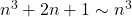 n^3+2n+1\sim n^3