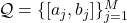 \mathcal Q=\{[a_j,b_j]\}_{j=1}^M