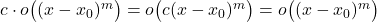 c\cdot o\big((x-x_0)^m\big) = o\big(c(x-x_0)^m\big)= o\big((x-x_0)^m\big)