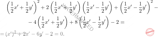 \[\begin{aligned} &\left(\frac{1}{2}x'+\frac{1}{2}y'\right)^2+2\left(\frac{1}{2}x'+\frac{1}{2}y'\right)\left(\frac{1}{2}x'-\frac{1}{2}y'\right)+\left(\frac{1}{2}x'-\frac{1}{2}y'\right)^2-\\ &\qquad\qquad - 4\left(\frac{1}{2}x'+\frac{1}{2}y'\right)+8\left(\frac{1}{2}x'-\frac{1}{2}y'\right)-2=\\ =\,&(x')^2+2x'-6y'-2=0. \end{aligned}\]
