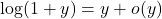 \log(1+y)=y+o(y)