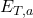 E_{T,a}