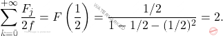 \[\sum_{k=0}^{+\infty}\dfrac{F_j}{2f}=F\left(\dfrac{1}{2} \right)=\dfrac{1/2}{1-1/2-(1/2)^2}=2.\]