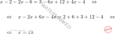 \[\begin{aligned} & x-2-2x-6=3-6x+12+4x-4 \quad \Leftrightarrow \quad \\\\ & \quad \Leftrightarrow \quad x-2x+6x-4x = 2+6+3+12-4 \quad \Leftrightarrow \quad\\\\ & \quad \Leftrightarrow \quad x = 19. \end{aligned}\]