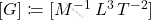 [G]\coloneqq [M^{-1}\,L^3\,T^{-2}]