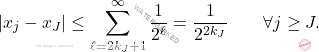 \begin{equation*} |x_j - x_J| \leq \sum_{\ell = 2k_{J}+1}^\infty \frac{1}{2^\ell} = \frac{1}{2^{2k_J}} \qquad \forall j \geq J. \end{equation*}