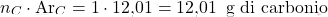 \[ n_C \cdot \text{Ar}_C = 1 \cdot \text{12,01} = \text{12,01 }\, \text{g di carbonio} \]