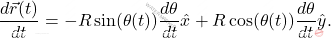 \[ 	\frac{d\vec{r}(t)}{dt} = -R \sin(\theta(t)) \frac{d\theta}{dt} \hat{x} + R \cos(\theta(t)) \frac{d\theta}{dt} \hat{y}. 	\]