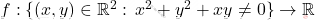 f:\{(x,y) \in \mathbb{R}^2:\,x^2+y^2+xy\neq 0\}\rightarrow \mathbb{R}