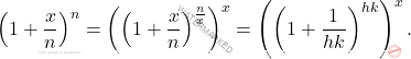 \begin{equation*} 			\left( 1+\frac{x}{n} \right )^n 			= 			\left (\left( 1+\frac{x}{n} \right )^{\frac{n}{x}} 			\right )^x 			= 			\left (\left( 1+\frac{1}{hk} \right )^{hk} 			\right )^x. 		\end{equation*}