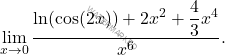 \[ \lim_{x \to 0} \frac{\ln(\cos(2x)) + 2x^2 + \dfrac{4}{3}x^4}{x^6}. \]