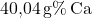 \text{40,04} \, \text{g}\%\,\text{Ca}