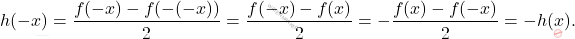 \[h(-x)=\frac{f(-x)-f(-(-x))}{2}=\frac{f(-x)-f(x)}{2}=-\frac{f(x)-f(-x)}{2}=-h(x).\]