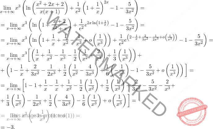\[\begin{aligned} &\lim_{x \to +\infty} x^3 \left( \ln \left( \frac{x^2 + 2x + 2}{x(x+1)} \right) + \frac{1}{e^2} \left(1 + \frac{1}{x} \right)^{2x} - 1 - \frac{5}{3x^2} \right) = \\ &= \lim_{x \to +\infty} x^3 \left( \ln \left( 1 + \frac{x+2}{x^2+x} \right) + \frac{1}{e^2} e^{2x \ln \left(1 + \frac{1}{x} \right)} - 1 - \frac{5}{3x^2} \right) = \\ &= \lim_{x \to +\infty} x^3 \left( \ln \left( 1 + \frac{1}{x} + \frac{1}{x^2} - \frac{1}{x^3} + o\left( \frac{1}{x^3} \right) \right) + \frac{1}{e^2} e^{\left( 2 - \frac{1}{x} + \frac{2}{3x^2} - \frac{1}{2x^3} + o\left( \frac{1}{x^3} \right) \right)} - 1 - \frac{5}{3x^2} \right) =\\ &=\lim_{x\to +\infty}x^3\bigg[ \left( \frac{1}{x} + \frac{1}{x^2} - \frac{1}{x^3} - \frac{1}{2} \left( \frac{1}{x^2} + \frac{2}{x^3} \right) + \frac{1}{3} \left( \frac{1}{x^3} \right) \right)+\\ &+\left( 1 - \frac{1}{x} + \frac{2}{3x^2} - \frac{1}{2x^3} + \frac{1}{2} \left( \frac{1}{x^2} - \frac{4}{3x^3} \right) + \frac{1}{6} \left( -\frac{1}{x^3} \right) -1 - \frac{5}{3x^2} + o\left( \frac{1}{x^3} \right) \right)\bigg]=\\ &=\lim_{x\to+\infty}\bigg[1 - 1 + \frac{1}{x} - \frac{1}{x} + \frac{1}{x^2} - \frac{1}{2} \left( \frac{1}{x^2} \right) + \frac{1}{2} \left( \frac{1}{x^2} \right) + \frac{2}{3x^2} - \frac{5}{3x^2} - \frac{2}{x^3} + \\ &+\frac{1}{3} \left( \frac{1}{x^3} \right) - \frac{1}{2x^3} + \frac{1}{2} \left( -\frac{4}{3x^3} \right) - \frac{1}{6} \left( \frac{1}{x^3} \right) + o\left( \frac{1}{x^3} \right)\bigg]=\\ &=\lim_{x \to +\infty} x^3 \left( -3 \frac{1}{x^3} \right) \left( 1 + o(1) \right) = \\ &=-3. \end{aligned}\]