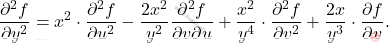 \[\frac{\partial^2 f}{\partial y^2}=x^2\cdot\frac{\partial^2 f}{\partial u^2}- \frac{2x^2}{y^2}\frac{\partial^2 f}{\partial v\partial u}+ \frac{x^2}{y^4}\cdot\frac{\partial^2 f}{\partial v^2}+\frac{2x}{y^3}\cdot \frac{\partial f}{\partial v}.\]