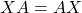 XA=AX
