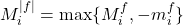 \[M_{i}^{\vert f \vert} = \max\{{M_{i}^f, -m_{i}^f} \}\]