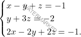 \[\begin{cases} 	x-y+z=-1\\ 	y+3z=-2\\ 	2x-2y+2z=-1. 	\end{cases}\]