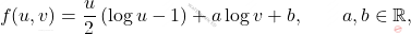 \[f(u,v)=\frac{u}{2}\left(\log u-1\right)+a\log v+b,\qquad a,b\in\mathbb{R},\]