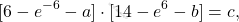 \[[6-e^{-6}-a]\cdot[14-e^6-b]=c,\]