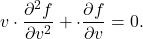 \begin{equation*} 	v\cdot\frac{\partial^2 f}{\partial v^2} 	+\cdot\frac{\partial f}{\partial v}=0. \end{equation*}