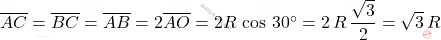 \overline{AC}=\overline{BC}=\overline{AB}=2\overline{AO}=2R\,\cos\,30^{\circ}=2\,R\,\dfrac{\sqrt{3}}{2}=\sqrt{3}\,R
