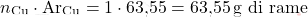 \[ n_{\text{Cu}} \cdot \text{Ar}_{\text{Cu}} = 1 \cdot \text{63,55} = \text{63,55} \, \text{g di rame} \]